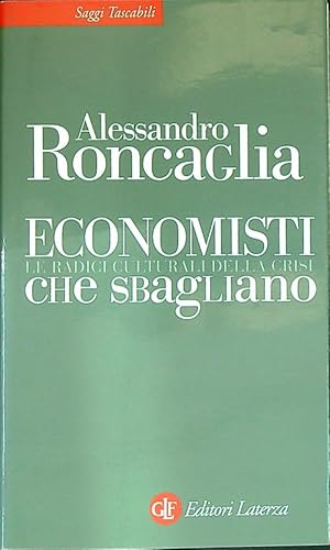 Bild des Verkufers fr Economisti che sbagliano. Le radici culturali della crisi zum Verkauf von Librodifaccia