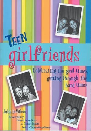 Seller image for Teen Girlfriends: Celebrating the Good Times, Getting Through the Hard Times (Girlfriends Series) for sale by Redux Books