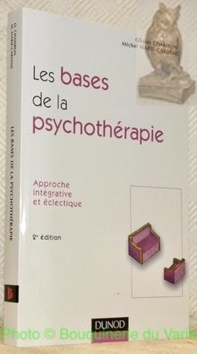 Image du vendeur pour Les bases de la psychothrapie. Approche intgrative et lectique. 2e Edition. mis en vente par Bouquinerie du Varis
