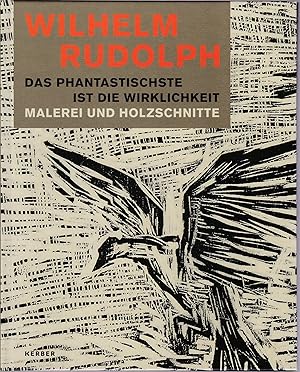 Bild des Verkufers fr Wilhelm Rudolph. Das Phantastischste ist die Wirklichkeit. Malerei und Holzschnitte zum Verkauf von Antiquariat Kastanienhof