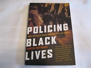 Policing Black Lives: State Violence in Canada from Slavery to the Present