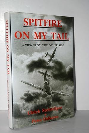 Seller image for Spitfire on My Tail A View from the Other Side for sale by Nugget Box  (PBFA)