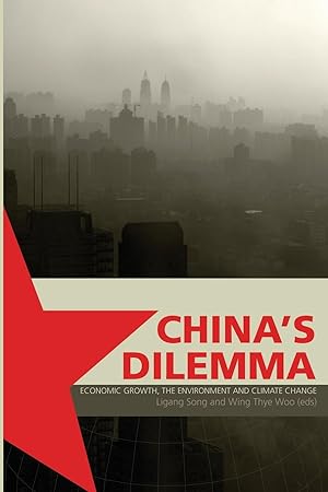 Image du vendeur pour China\ s Dilemma: Economic Growth, the Environment and Climate Change mis en vente par moluna