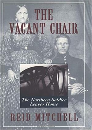 Bild des Verkufers fr ne: The Vacant Chair: The Northern Soldier Leaves Home zum Verkauf von WeBuyBooks