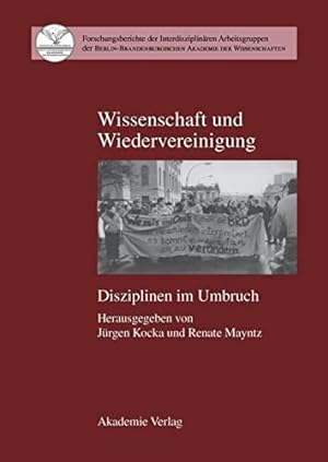 Seller image for Wissenschaft und Wiedervereinigung: Disziplinen Im Umbruch: 6 (Forschungsberichte der Interdisziplinren Arbeitsgruppen der) for sale by WeBuyBooks