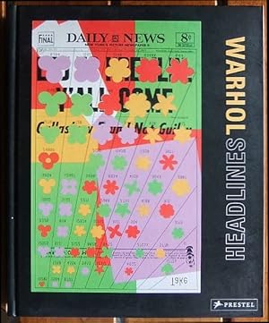 Bild des Verkufers fr Warhol, Headlines : National Gallery of Art, Washington, 25. September 2011 - 2. Januar 2012 . The Andy Warhol Museum, Pittsburgh, Pennsylvania, 14. Oktober 2012 - 6. Januar 2013. National Gallery of Art, Washington. Molly Donovan. Mit John J. Curley . zum Verkauf von Antiquariat Blschke