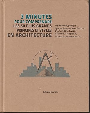 Imagen del vendedor de 3 minutes pour comprendre les 50 plus grands principes et styles en architecture - Edward Denison a la venta por Librairie l'Aspidistra