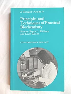 Bild des Verkufers fr A Biologist's Guide to Principles and Techniques of Practical Biochemistry (Contemporary Biology series) zum Verkauf von WeBuyBooks