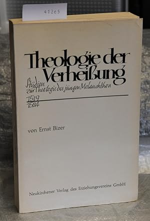 Imagen del vendedor de Theologie der Verheiung - Studien zur theologischen Entwicklung des jungen Melanchthon (1519 - 1524) a la venta por Antiquariat Hoffmann