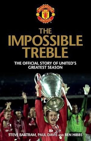 Image du vendeur pour The Impossible Treble: The Official Story of United's Greatest Season mis en vente par WeBuyBooks