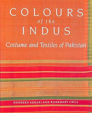 Immagine del venditore per Colours of the Indus: Costume and Textiles of Pakistan venduto da M Godding Books Ltd