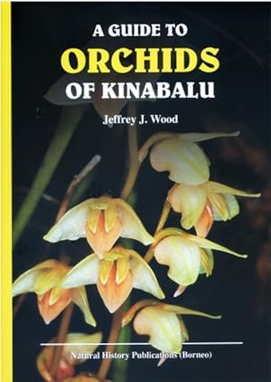 Image du vendeur pour A Guide to Orchids of Kinabalu mis en vente par PEMBERLEY NATURAL HISTORY BOOKS BA, ABA