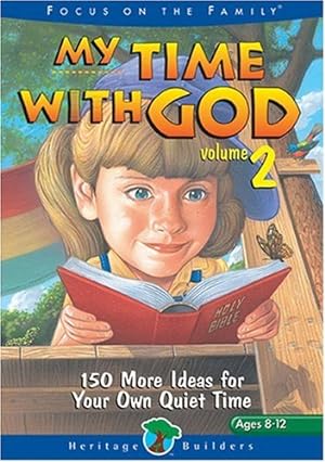 Bild des Verkufers fr My Time with God: 150 More Ideas for Your Own Quiet Time: 2 (Heritage Builders, 2) zum Verkauf von WeBuyBooks
