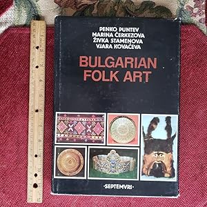 BULGARIAN FOLK ART. Photography ~Stoyan Madjarov. Layout ~ Todor Ognayanov. Translation ~ Marguer...