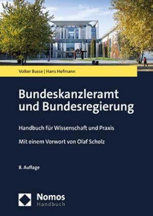 Bild des Verkufers fr Bundeskanzleramt und Bundesregierung : Handbuch fr Wissenschaft und Praxis zum Verkauf von AHA-BUCH GmbH