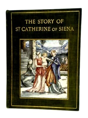 Imagen del vendedor de The story of St Catherine of Siena a la venta por World of Rare Books