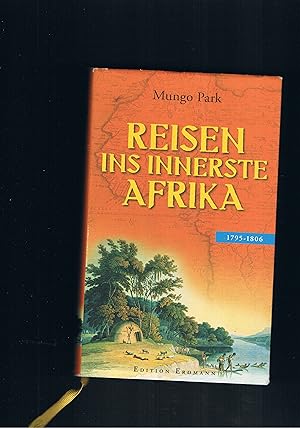 Bild des Verkufers fr Reisen ins innerste Afrikas 1795-1806 mit 14 Abbildungen und 2 Karten zum Verkauf von manufactura