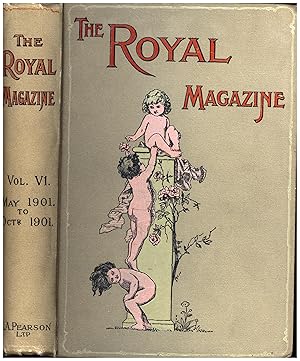 Seller image for The Royal Magazine Vol. VI, May through October, 1901 (CONTAINING THE ORIGINAL PUBLICATION OF THE SIX BARONESS ORCZY 'MYSTERIES OF LONDON,' FEATURING 'THE OLD MAN IN THE CORNER'), AND OF M.P. SHIEL'S TALE OF HORROR, 'THE PURPLE CLOUD') for sale by Cat's Curiosities