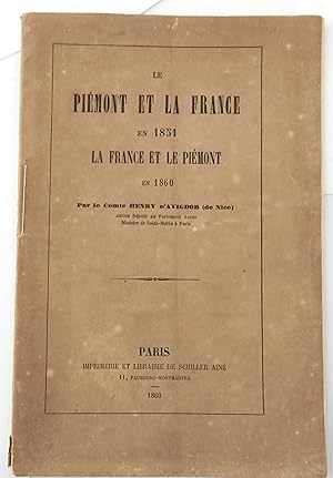 Le Piémont et la France en 1851. La France et le Piémont en 1860. Par le Comte Henry d'Avigdor (d...