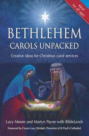 Seller image for Bethlehem Carols Unpacked: Creative Ideas for Christmas Carol Services for sale by WeBuyBooks