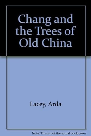 Seller image for Chang and the Trees of Old China for sale by WeBuyBooks