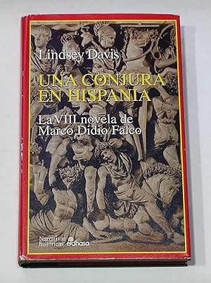 Imagen del vendedor de Una conjura en Hispania. La VIII novela de Didio Falco. a la venta por ARREBATO LIBROS