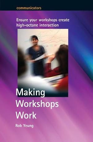 Image du vendeur pour Making Workshops Work: Ensure your workshops create high-octane interaction mis en vente par WeBuyBooks