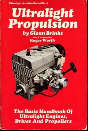Imagen del vendedor de Ultralight Propulsion: The Basic Handbook of Ultralight Engines, Drives and Propellers a la venta por Turgid Tomes