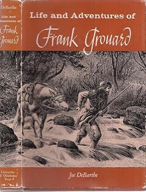 Immagine del venditore per LIFE AND ADVENTURES OF FRANK GROUARD -- FIRST EDITION venduto da R. J.  Books