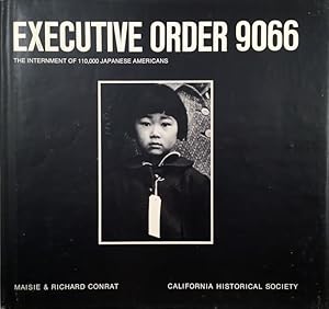 Seller image for EXECUTIVE ORDER 9066 / THE INTERNMENT OF 110,000 JAPANESE AMERICANS for sale by Chlo et Denis Ozanne