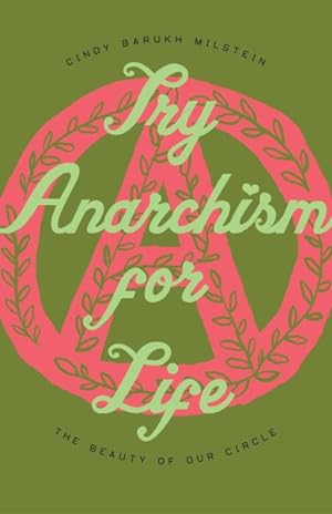 Seller image for Try Anarchism for Life : The Beauty of Our Circle for sale by GreatBookPrices