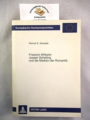 Friedrich Wilhelm Joseph Schelling und die Medizin der Romantik : Studien zu Schellings Würzburge...