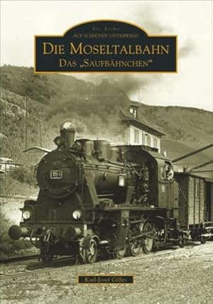 Bild des Verkufers fr Die Moseltalbahn Trier-Bullay zum Verkauf von AHA-BUCH GmbH