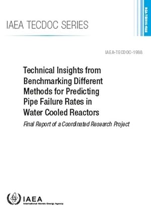 Seller image for Technical Insights from Benchmarking Different Methods for Predicting Pipe Failure Rates in Water Cooled Reactors (Paperback) for sale by Grand Eagle Retail