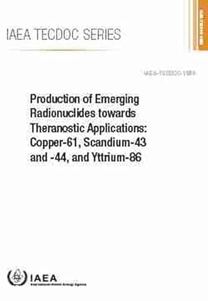 Seller image for Production of Emerging Radionuclides towards Theranostic Applications: Copper-61, Scandium-43 and -44, and Yttrium-86 (Paperback) for sale by Grand Eagle Retail