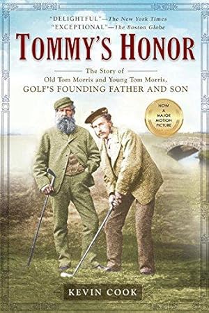 Seller image for Tommy's Honor: The Story of Old Tom Morris and Young Tom Morris, Golf's Founding Father and Son for sale by WeBuyBooks