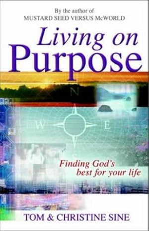 Bild des Verkufers fr Living on Purpose: Finding God's Best for Your Life zum Verkauf von WeBuyBooks