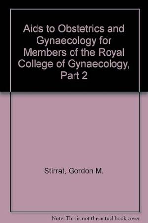 Bild des Verkufers fr Aids to Obstetrics and Gynaecology for Members of the Royal College of Gynaecology, Part 2 zum Verkauf von WeBuyBooks