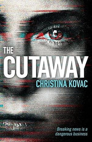 Seller image for The Cutaway: The gripping thriller set in the explosive world of Washingtons TV news for sale by WeBuyBooks
