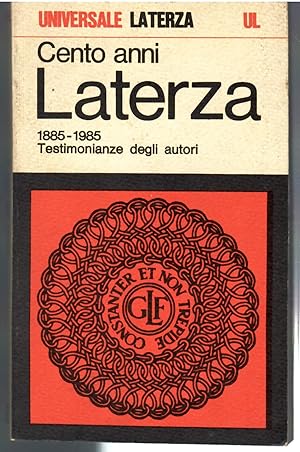 Cento Anni Laterza. 1885-1985. Testimonianze Degli Autori