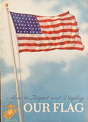 Seller image for How to Respect and Display Our Flag for sale by BookMarx Bookstore