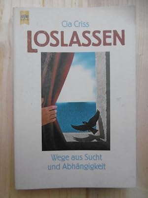 Loslassen. Wege aus der Sucht und Abhängigkeit. (Aus dem Amerikanischen übersetzt von Brigitte Pe...