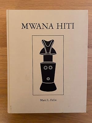 MWANA HITI : Life and Art of the Matrilineal Bantu of Tanzania