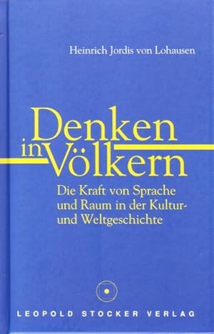 Denken in Völkern. Die Kraft von Sprache und Raum in der Kultur- und Weltgeschichte