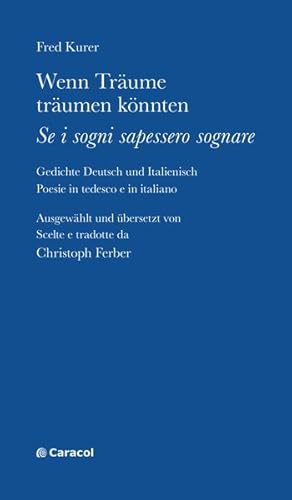 Image du vendeur pour Wenn Trume trumen knnten - Se i sogni sapessero sognare Gedichte Deutsch und Italienisch mis en vente par primatexxt Buchversand