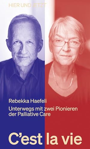 C'est la vie Unterwegs mit zwei Pionieren der Palliative Care