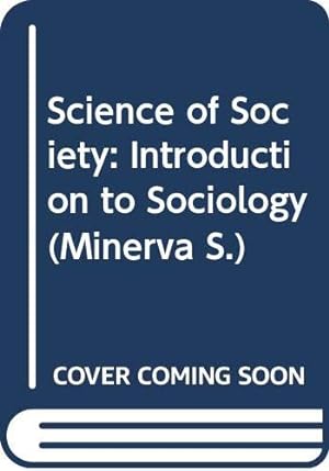 Imagen del vendedor de The Science of Society: Introduction to Sociology (Minerva S.) a la venta por WeBuyBooks
