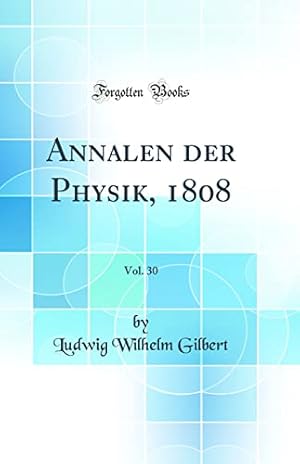 Bild des Verkufers fr Annalen der Physik, 1808, Vol. 30 (Classic Reprint) zum Verkauf von WeBuyBooks