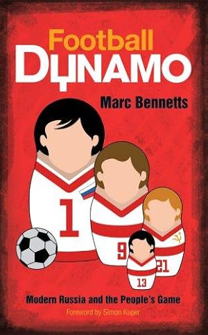 Bild des Verkufers fr Football Dynamo: Modern Russia and the People's Game zum Verkauf von WeBuyBooks