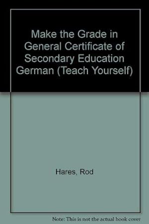 Immagine del venditore per Make the Grade in General Certificate of Secondary Education German (Teach Yourself) venduto da WeBuyBooks